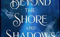 Review: Beyond the Shore and Shadows