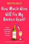 Blog Tour Review: How Much Wine Will Fix My Broken Heart?