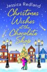 Blog Tour Review: Christmas Wishes At The Chocolate Shop